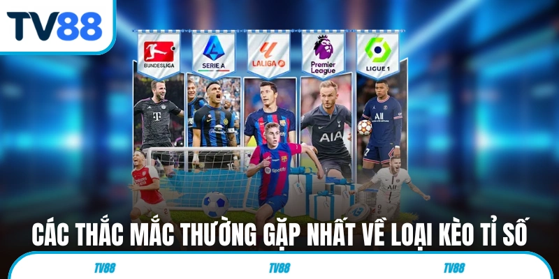 Các thắc mắc thường gặp nhất về loại kèo tỉ số 